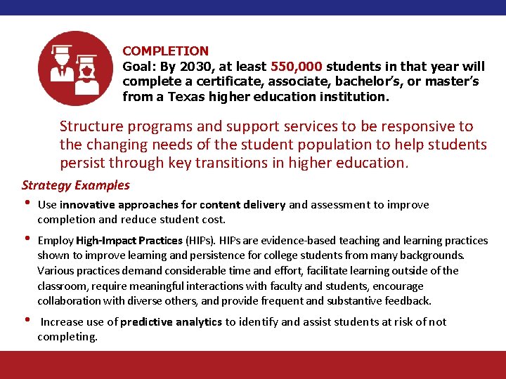 COMPLETION Goal: By 2030, at least 550, 000 students in that year will complete