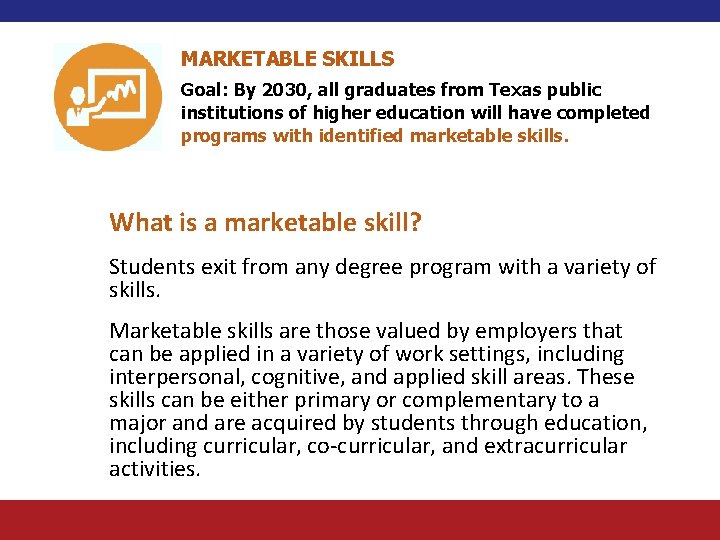 MARKETABLE SKILLS Goal: By 2030, all graduates from Texas public institutions of higher education