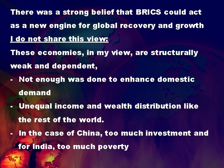 There was a strong belief that BRICS could act as a new engine for