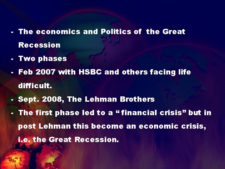 - The economics and Politics of the Great Recession - Two phases - Feb