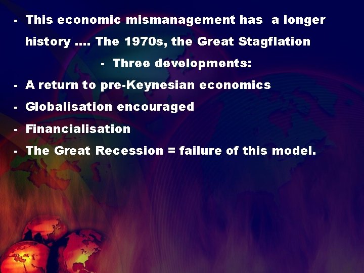 - This economic mismanagement has a longer history …. The 1970 s, the Great