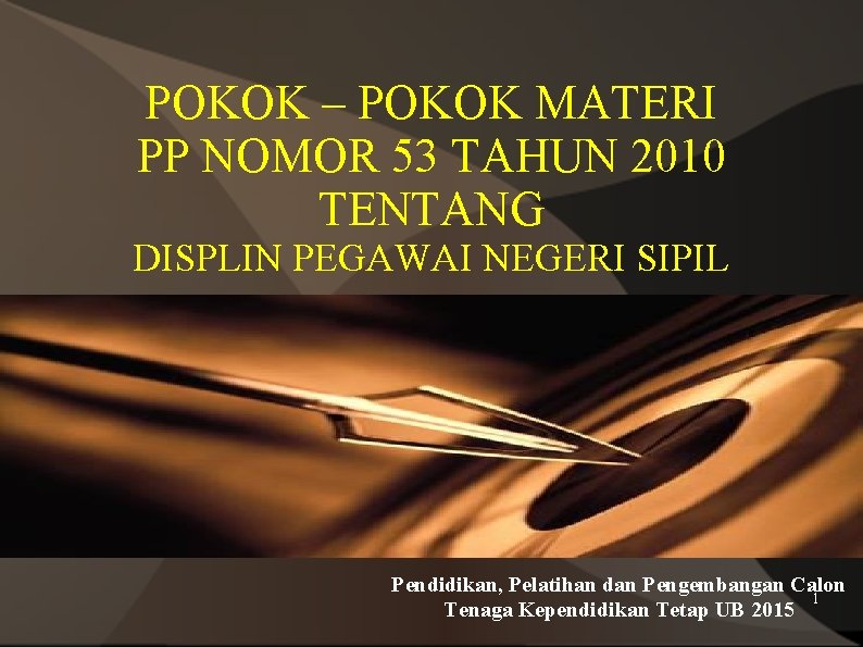 POKOK – POKOK MATERI PP NOMOR 53 TAHUN 2010 TENTANG DISPLIN PEGAWAI NEGERI SIPIL