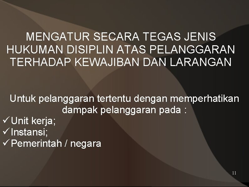 MENGATUR SECARA TEGAS JENIS HUKUMAN DISIPLIN ATAS PELANGGARAN TERHADAP KEWAJIBAN DAN LARANGAN Untuk pelanggaran