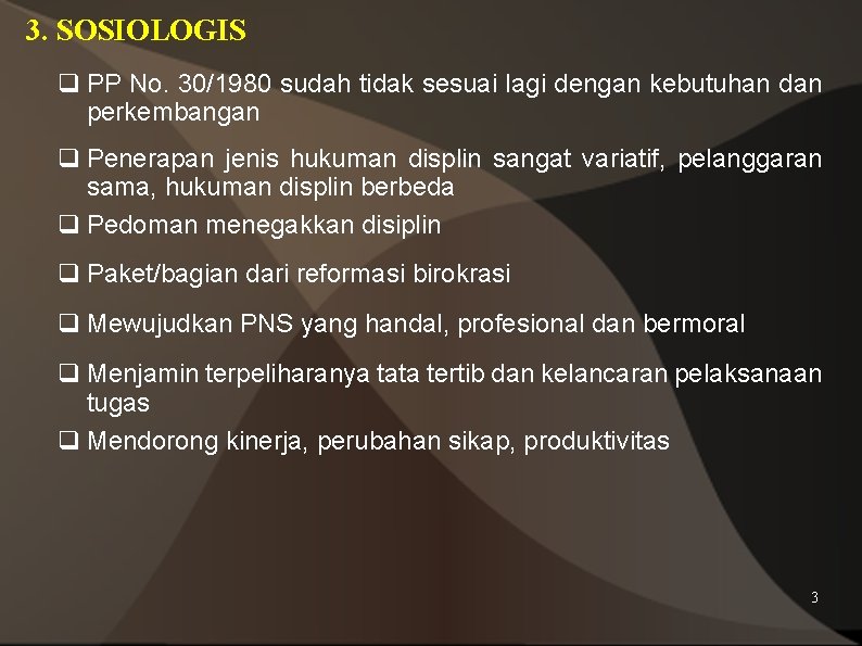 3. SOSIOLOGIS q PP No. 30/1980 sudah tidak sesuai lagi dengan kebutuhan dan perkembangan