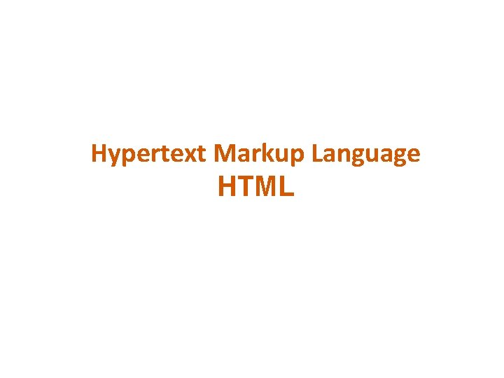Hypertext Markup Language HTML 