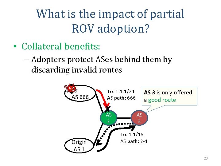 What is the impact of partial ROV adoption? • Collateral benefits: – Adopters protect