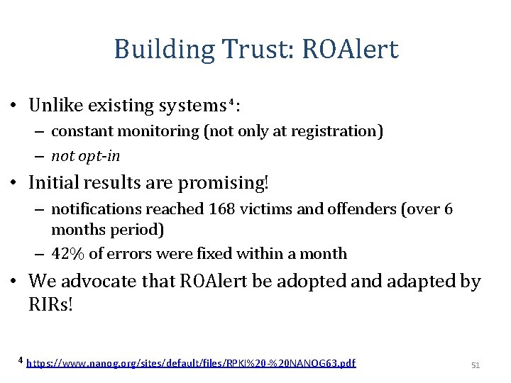 Building Trust: ROAlert • Unlike existing systems 4 : – constant monitoring (not only