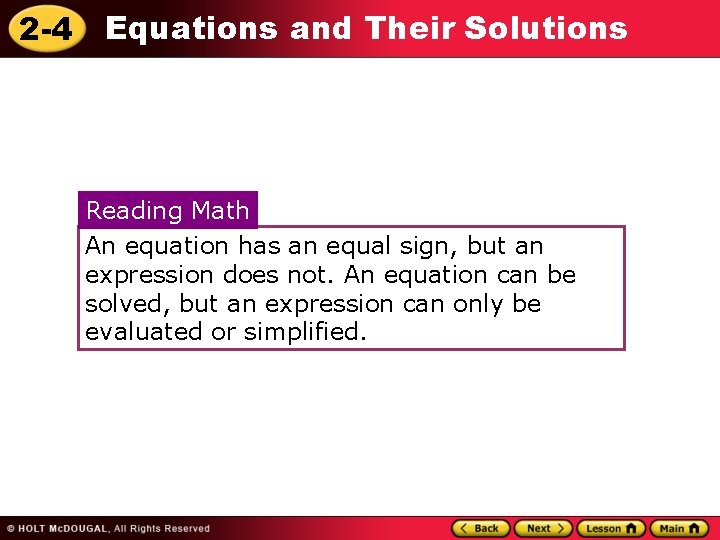 2 -4 Equations and Their Solutions Reading Math An equation has an equal sign,