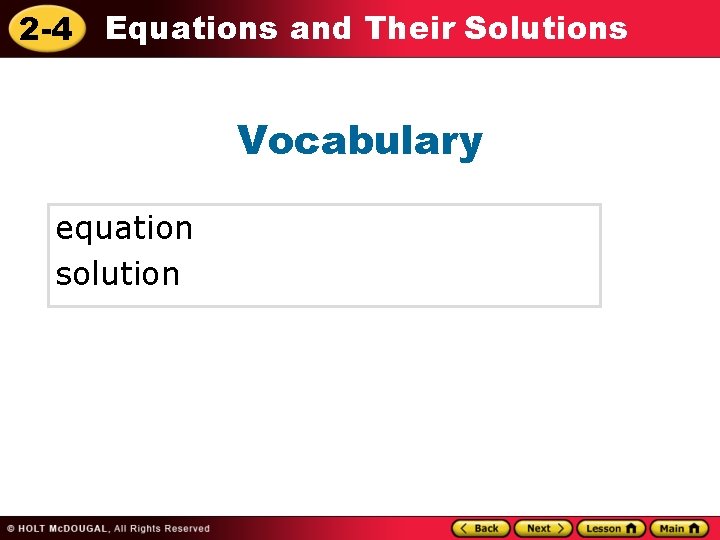 2 -4 Equations and Their Solutions Vocabulary equation solution 