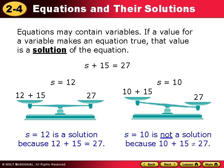 2 -4 Equations and Their Solutions Equations may contain variables. If a value for