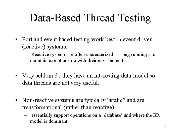 Data-Based Thread Testing • Port and event based testing work best in event driven