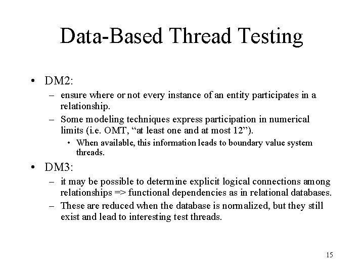 Data-Based Thread Testing • DM 2: – ensure where or not every instance of