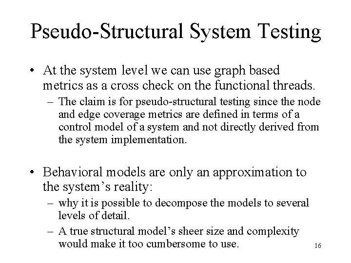 Pseudo-Structural System Testing • At the system level we can use graph based metrics