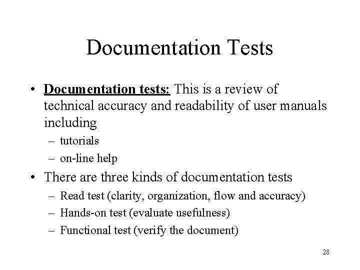 Documentation Tests • Documentation tests: This is a review of technical accuracy and readability