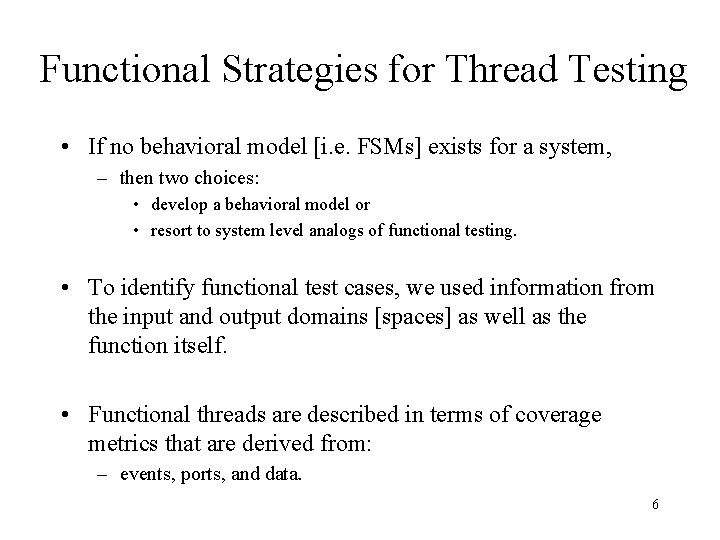 Functional Strategies for Thread Testing • If no behavioral model [i. e. FSMs] exists