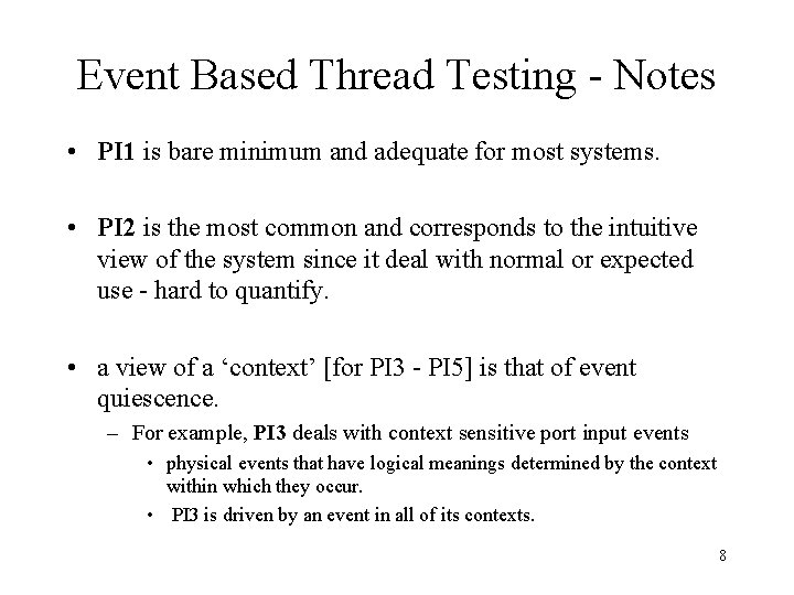 Event Based Thread Testing - Notes • PI 1 is bare minimum and adequate