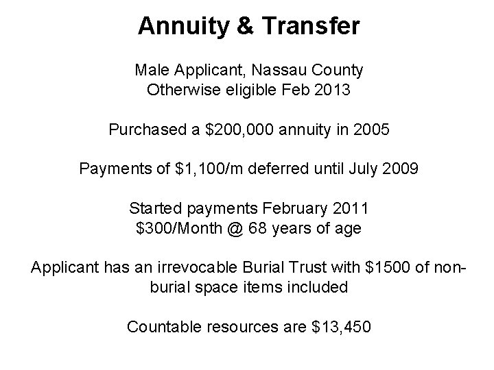 Annuity & Transfer Male Applicant, Nassau County Otherwise eligible Feb 2013 Purchased a $200,