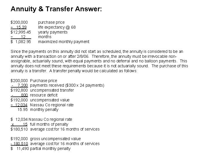 Annuity & Transfer Answer: $200, 000 ÷ 15. 39 $12, 995. 45 ÷ 12