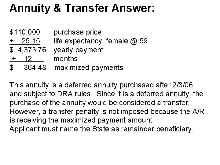 Annuity & Transfer Answer: $110, 000 ÷ 25. 15 $ 4, 373. 76 ÷