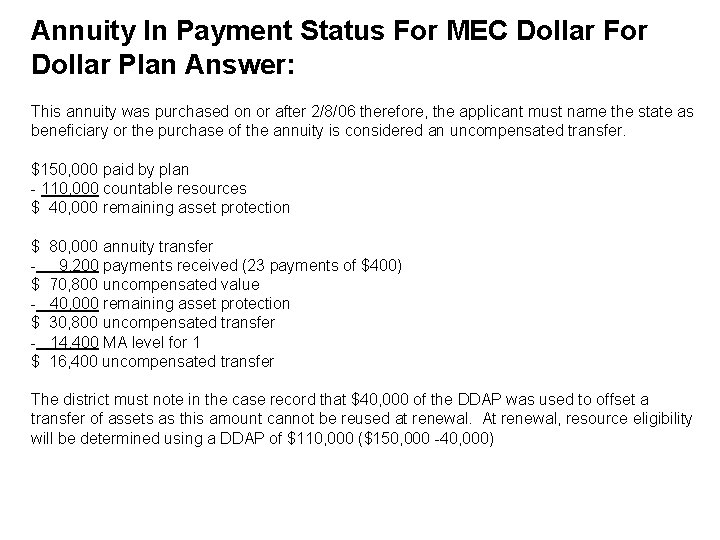 Annuity In Payment Status For MEC Dollar For Dollar Plan Answer: This annuity was