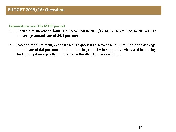  Expenditure over the MTEF period 1. Expenditure increased from R 153. 5 million