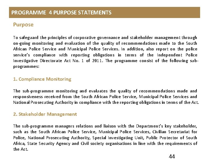 PROGRAMME 4 PURPOSE STATEMENTS Purpose To safeguard the principles of corporative governance and stakeholder