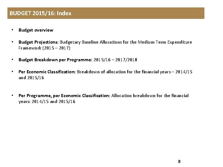  • Budget overview • Budget Projections: Budgetary Baseline Allocations for the Medium Term