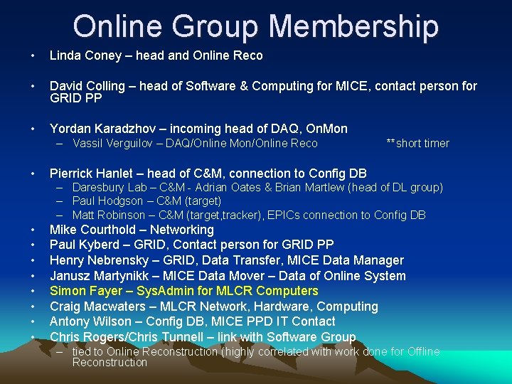 Online Group Membership • Linda Coney – head and Online Reco • David Colling Online Group Membership • Linda Coney – head and Online Reco • David Colling