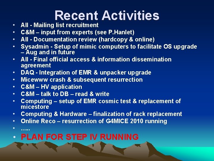 Recent Activities All - Mailing list recruitment • • C&M – input from experts Recent Activities All - Mailing list recruitment • • C&M – input from experts