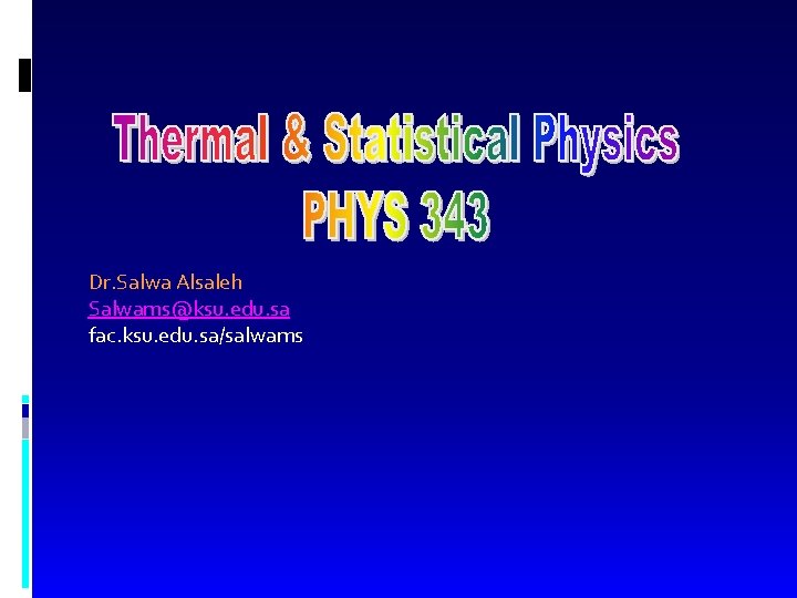 Dr. Salwa Alsaleh Salwams@ksu. edu. sa fac. ksu. edu. sa/salwams 