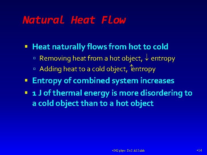 Natural Heat Flow Heat naturally flows from hot to cold Removing heat from a