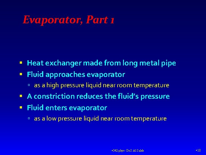 Evaporator, Part 1 Heat exchanger made from long metal pipe Fluid approaches evaporator as