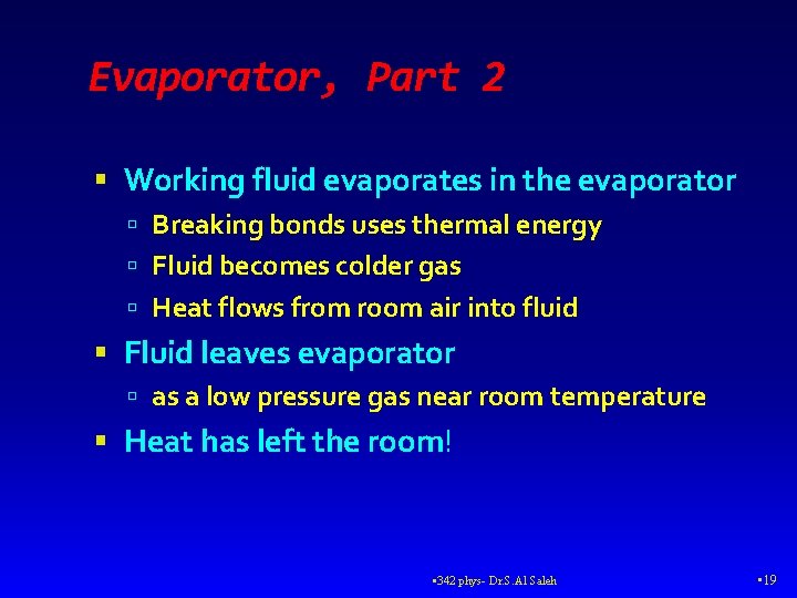 Evaporator, Part 2 Working fluid evaporates in the evaporator Breaking bonds uses thermal energy