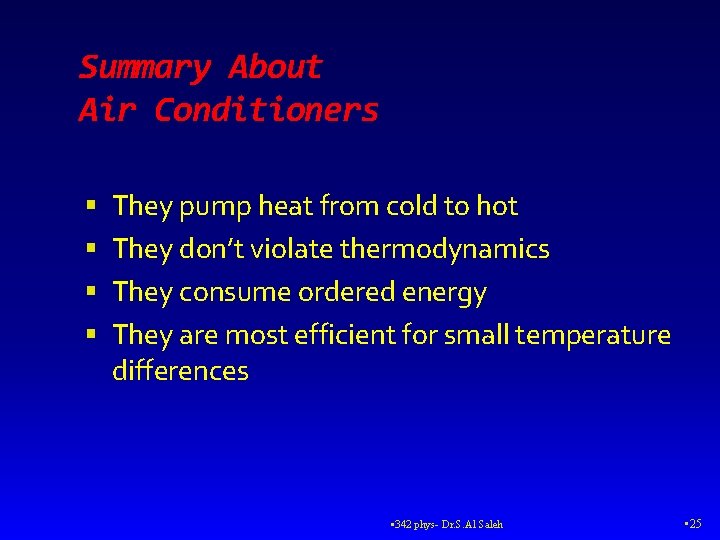 Summary About Air Conditioners They pump heat from cold to hot They don’t violate