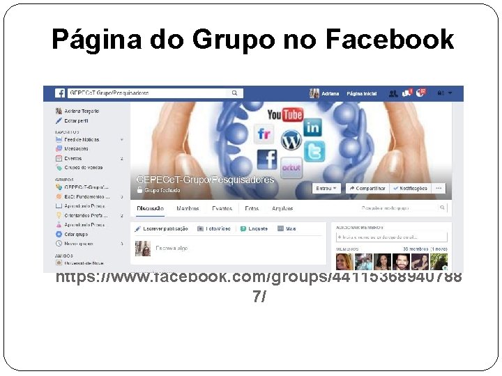 Página do Grupo no Facebook https: //www. facebook. com/groups/44115368940788 7/ 