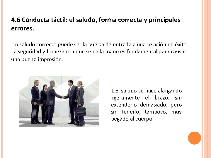 4. 6 Conducta táctil: el saludo, forma correcta y principales errores. Un saludo correcto