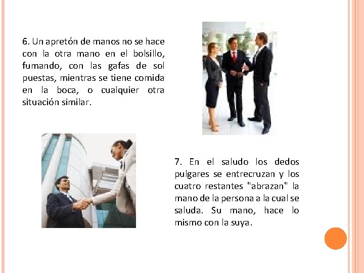 6. Un apretón de manos no se hace con la otra mano en el 6. Un apretón de manos no se hace con la otra mano en el