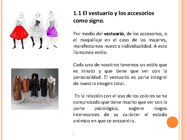 1. 1 El vestuario y los accesorios como signo. Por medio del vestuario, de 1. 1 El vestuario y los accesorios como signo. Por medio del vestuario, de