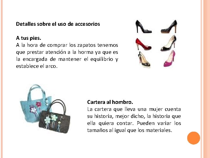 Detalles sobre el uso de accesorios A tus pies. A la hora de comprar