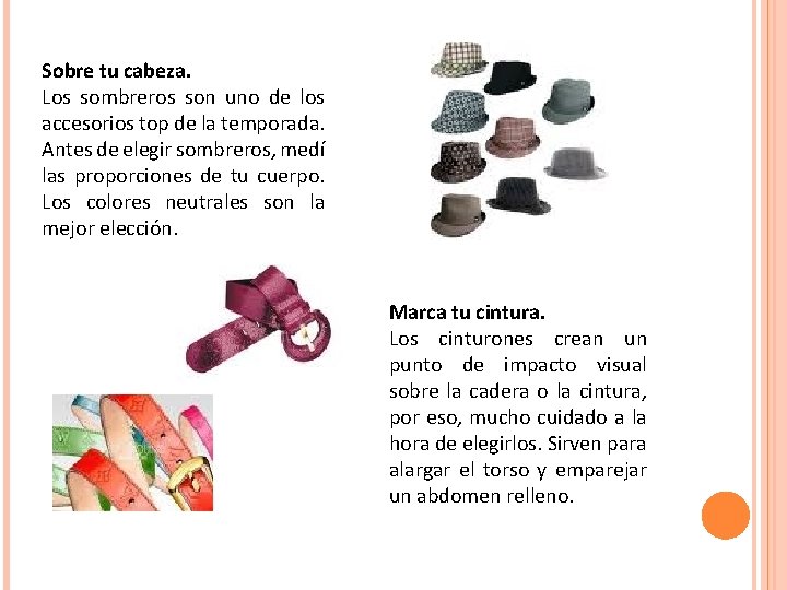 Sobre tu cabeza. Los sombreros son uno de los accesorios top de la temporada.