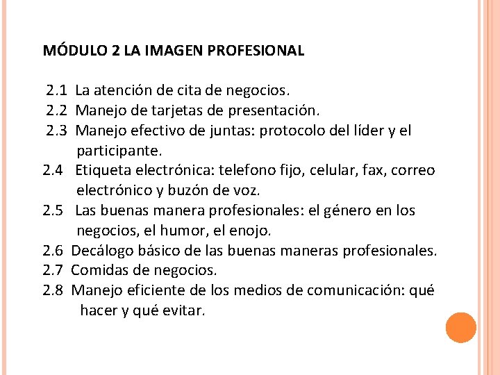 MÓDULO 2 LA IMAGEN PROFESIONAL 2. 1 La atención de cita de negocios. 2.