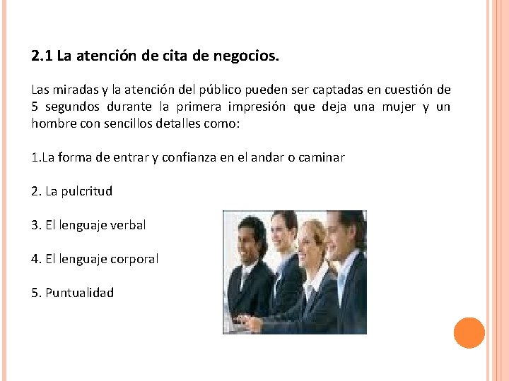 2. 1 La atención de cita de negocios. Las miradas y la atención del