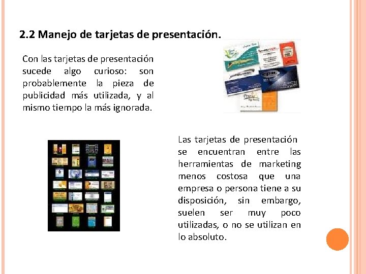 2. 2 Manejo de tarjetas de presentación. Con las tarjetas de presentación sucede algo