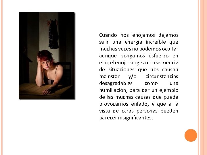 Cuando nos enojamos dejamos salir una energía increíble que muchas veces no podemos ocultar Cuando nos enojamos dejamos salir una energía increíble que muchas veces no podemos ocultar