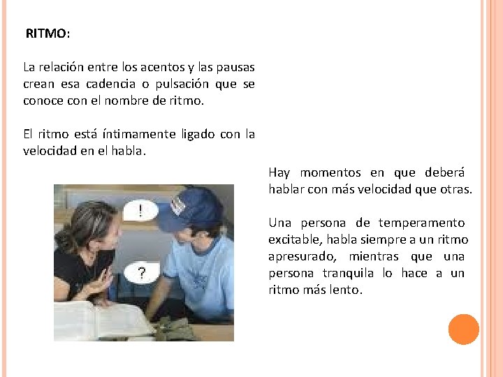  RITMO: La relación entre los acentos y las pausas crean esa cadencia o