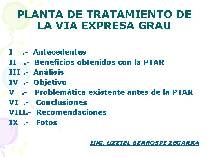 PLANTA DE TRATAMIENTO DE LA VIA EXPRESA GRAU I . - Antecedentes II .