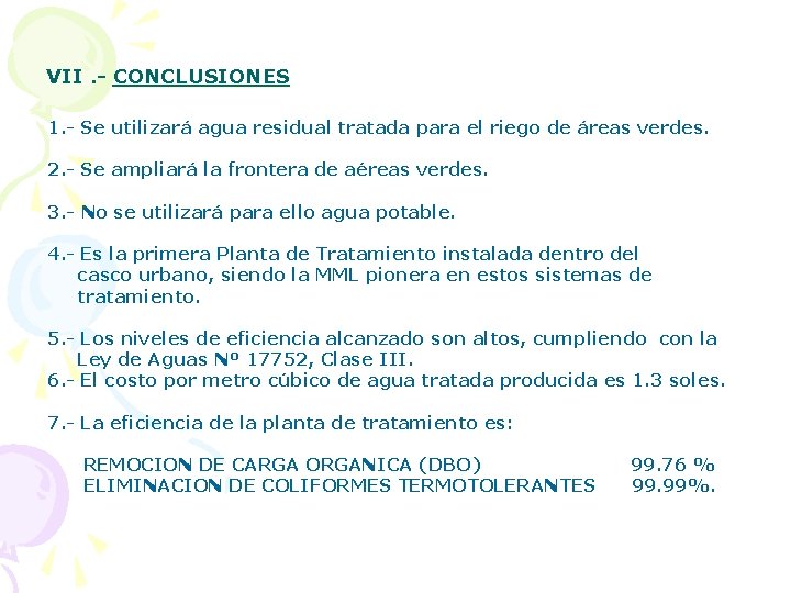 VII. - CONCLUSIONES 1. - Se utilizará agua residual tratada para el riego de