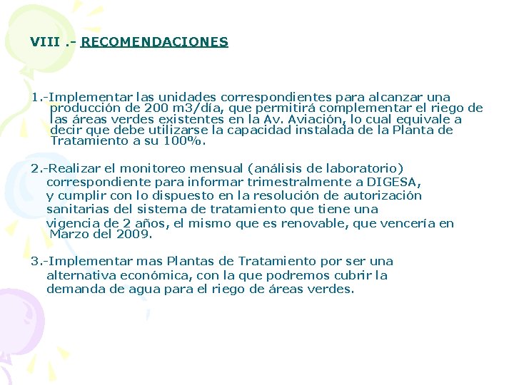 VIII. - RECOMENDACIONES 1. -Implementar las unidades correspondientes para alcanzar una producción de 200