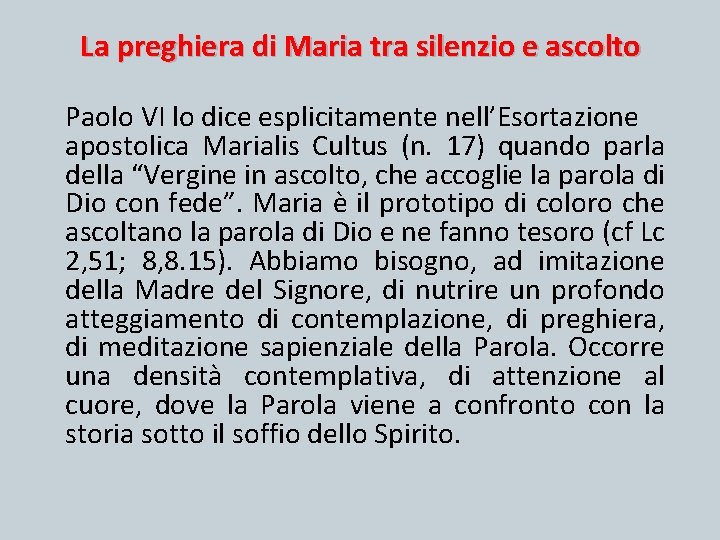 La preghiera di Maria tra silenzio e ascolto Paolo VI lo dice esplicitamente nell’Esortazione