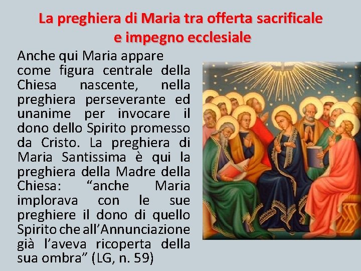 La preghiera di Maria tra offerta sacrificale e impegno ecclesiale Anche qui Maria appare